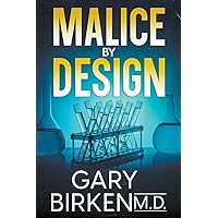 Malice By Design: An Authentic Medical Thriller (Madison Shaw and Jack Wyatt Medical Mysteries)