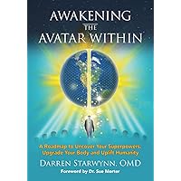 Awakening the Avatar Within: A Roadmap to Uncover Your Superpowers, Upgrade Your Body and Uplift Humanity Awakening the Avatar Within: A Roadmap to Uncover Your Superpowers, Upgrade Your Body and Uplift Humanity Paperback Audible Audiobook Kindle Hardcover Spiral-bound