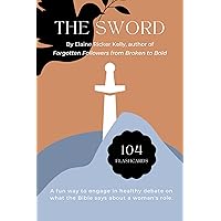 The Sword: A Fun Way to Engage in Healthy Debate on What the Bible Says About a Woman’s Role