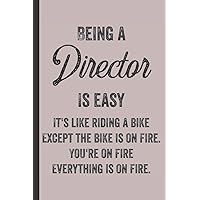 Being A Director Is Easy - Directors Journal & Notebook: Funny Director Gifts for Women Great Director Ideas for Directors Appreciation Thank Gag Gifts for Women Men Dad Mom School Director