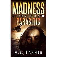 PARASITIC: An Apocalyptic-Horror Thriller (Madness Chronicles Book 2) PARASITIC: An Apocalyptic-Horror Thriller (Madness Chronicles Book 2) Kindle Audible Audiobook Paperback