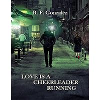 Love is a Cheerleader Running Love is a Cheerleader Running Kindle Paperback