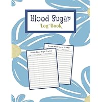 Simple Blood Sugar Log Book: Blue Flower Log Book for Recording Blood Sugar Readings, 8.5