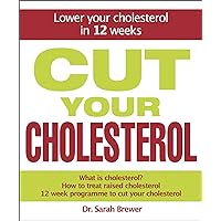 Cut Your Cholesterol: A Three-month Programme to Reducing Cholesterol Cut Your Cholesterol: A Three-month Programme to Reducing Cholesterol Hardcover Kindle