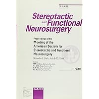 Proceedings of the Meeting of the American Society for Stereotactic and Functional Neurosurgery: Snowbird, Utah, July 8 10, 1999 Proceedings of the Meeting of the American Society for Stereotactic and Functional Neurosurgery: Snowbird, Utah, July 8 10, 1999 Paperback