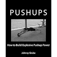 How To Build Explosive Pushup Power How To Build Explosive Pushup Power Paperback
