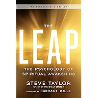 The Leap: The Psychology of Spiritual Awakening (An Eckhart Tolle Edition)