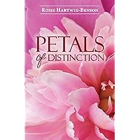Petals of Distinction Petals of Distinction Paperback Kindle Hardcover