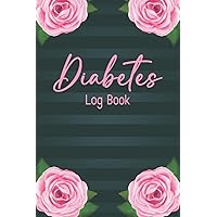 Diabetes Log Book: Blood Sugar Log Book, Blood Glucose Record Book