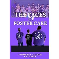 The Faces of Foster Care The Faces of Foster Care Paperback Kindle