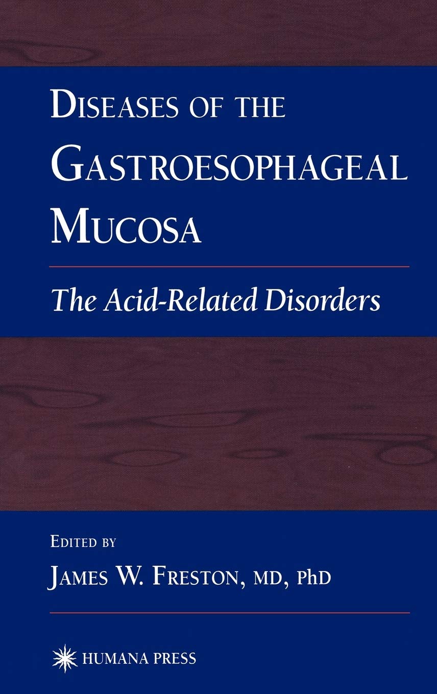 Diseases of the Gastroesophageal Mucosa: The Acid-Related Disorders (Clinical Gastroenterology)