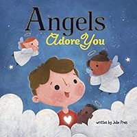 Angels Adore You Angels Adore You Paperback Kindle Hardcover