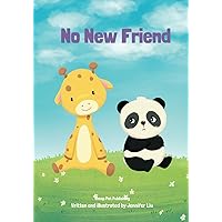 No New Friend: A heartwarming story about making space for new friends in our hearts (Rosie the Playful Panda) No New Friend: A heartwarming story about making space for new friends in our hearts (Rosie the Playful Panda) Paperback Kindle