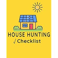House Hunting Checklist: Home Buying Journal And Notes Log Planner to Organize & Record Your Search For Your Next or First House | Keep Track Of Up To 45 Homes