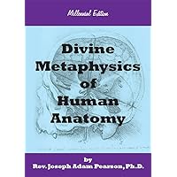 Divine Metaphysics of Human Anatomy Divine Metaphysics of Human Anatomy Kindle Hardcover Paperback