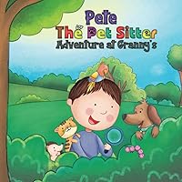 Pete The Pet Sitter: Adventure at Granny's