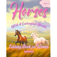 Horses Wild and Endangered Breeds Coloring Book for Women Ages 12+: 60 Horse Coloring Pages with Facts for Girls, Detailed Grayscale Coloring Pages ... and Farm Breeds! (Horse & Pony Coloring Fun!) Horses Wild and Endangered Breeds Coloring Book for Women Ages 12+: 60 Horse Coloring Pages with Facts for Girls, Detailed Grayscale Coloring Pages ... and Farm Breeds! (Horse & Pony Coloring Fun!) Paperback
