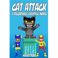 Cat Attack: A Decodable Graphic Novel: Book 1: A Superhero Beginner Reader with Short Vowels for Phonics Practice (Trouble with Bad Cat Decodable Graphic Novels) Cat Attack: A Decodable Graphic Novel: Book 1: A Superhero Beginner Reader with Short Vowels for Phonics Practice (Trouble with Bad Cat Decodable Graphic Novels) Paperback