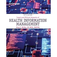 Legal and Ethical Aspects of Health Information Management (MindTap Course List) Legal and Ethical Aspects of Health Information Management (MindTap Course List) Hardcover eTextbook
