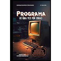 ¡Programa de una vez por todas! (Python Master) (Spanish Edition) ¡Programa de una vez por todas! (Python Master) (Spanish Edition) Hardcover Paperback