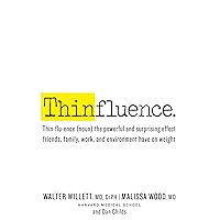 Thinfluence: Thin-flu-ence (noun) the powerful and surprising effect friends, family, work, and environment have on weight Thinfluence: Thin-flu-ence (noun) the powerful and surprising effect friends, family, work, and environment have on weight Hardcover Audible Audiobook Kindle