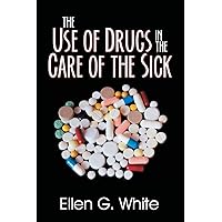 The Use of Drugs in the Care of the Sick The Use of Drugs in the Care of the Sick Paperback Kindle