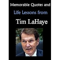 Memorable Quotes and Life Lessons from Tim LaHaye (Left Behind Series)