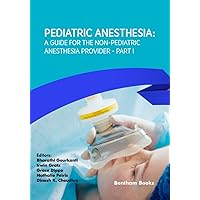 Pediatric Anesthesia: A Guide for the Non-Pediatric Anesthesia Provider Part I