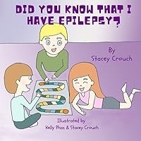 Did you know that I have epilepsy?: A children's book about a boy that has seizures Did you know that I have epilepsy?: A children's book about a boy that has seizures Paperback