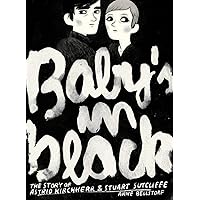 Baby's in Black: The Story of Astrid Kirchherr & Stuart Sutcliffe (Graphic Biographies) Baby's in Black: The Story of Astrid Kirchherr & Stuart Sutcliffe (Graphic Biographies) Paperback