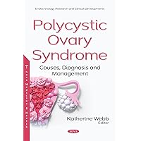 Polycystic Ovary Syndrome: Causes, Diagnosis and Management Polycystic Ovary Syndrome: Causes, Diagnosis and Management Paperback
