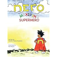 The Story of Nero, The Mexipino Superhero