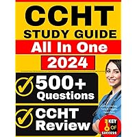 CCHT Study Guide: All-in-One CCHT Review + 500 Practice Questions with In-Depth Answer Explanation for the Certified Clinical Hemodialysis Technician Exam (Includes 4 Full-Length Practice Tests)