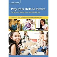 Play from Birth to Twelve: Contexts, Perspectives, and Meanings Play from Birth to Twelve: Contexts, Perspectives, and Meanings Kindle Hardcover Paperback