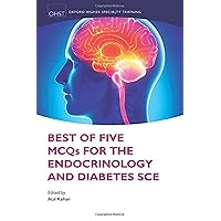 Best of Five Mcqs for the Endocrinology and Diabetes Sce (|c Oxsthr |t Oxford Higher Specialty Training) Best of Five Mcqs for the Endocrinology and Diabetes Sce (|c Oxsthr |t Oxford Higher Specialty Training) Paperback