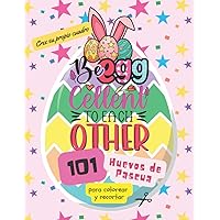 Be EGG-Cellent to Each Other - 101 Easter Eggs to Color and Cut out: Haz tu Propia Pintura Personalizada - ¡Para Adultos y Niños! 8.5x11 Pulgadas (Spanish Edition) Be EGG-Cellent to Each Other - 101 Easter Eggs to Color and Cut out: Haz tu Propia Pintura Personalizada - ¡Para Adultos y Niños! 8.5x11 Pulgadas (Spanish Edition) Paperback