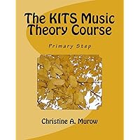 The KITS Music Theory Course: Primary Step