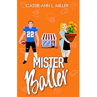 Mister Baller: A Small Town Enemies-to-Lovers Sports Romance (Bad Boys in Love Book 2) Mister Baller: A Small Town Enemies-to-Lovers Sports Romance (Bad Boys in Love Book 2) Kindle Paperback