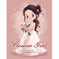 Wedding Flower Girl Coloring Book. Kids Coloring Book with Brides, Grooms, Flowers, Cakes.: Wedding Day Romantic Scenes. 35 Elegant & Romantic Inspirations Designs. 72 Pages 8.5x11 inches.