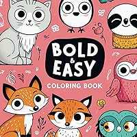 Bold & Easy Coloring Book: Cute & Playful Animals, Relaxing Designs For Adults and Kids
