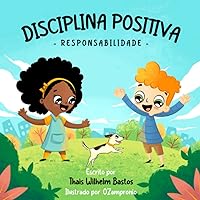 Disciplina Positiva: Responsabilidade (Portuguese Edition) Disciplina Positiva: Responsabilidade (Portuguese Edition) Paperback