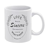 Motivational Quote Coffee Mug 15 Ounce,Love Must be Sincere.Hate What is Evil;Cling to What is Good Funny White Ceramic Coffee Mug Novelty Coffee Cup