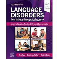 Language Disorders from Infancy through Adolescence: Listening, Speaking, Reading, Writing, and Communicating Language Disorders from Infancy through Adolescence: Listening, Speaking, Reading, Writing, and Communicating Hardcover Kindle