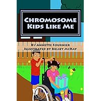 Chromosome Kids Like Me Chromosome Kids Like Me Paperback Kindle
