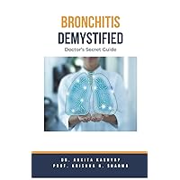 Bronchitis Demystified: Doctor's Secret Guide