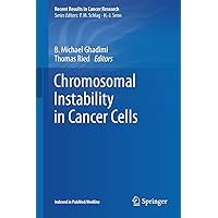 Chromosomal Instability in Cancer Cells (Recent Results in Cancer Research Book 200) Chromosomal Instability in Cancer Cells (Recent Results in Cancer Research Book 200) Kindle Hardcover Paperback
