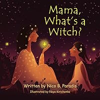 Mama, What's a Witch? (Metaphysical Mama) Mama, What's a Witch? (Metaphysical Mama) Paperback Kindle