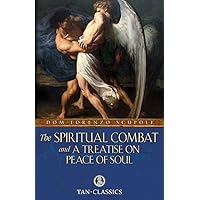The Spiritual Combat: and a Treatise on Peace of Soul (Tan Classics) The Spiritual Combat: and a Treatise on Peace of Soul (Tan Classics) Paperback Kindle