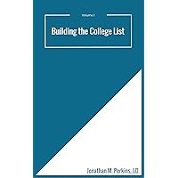 Building the College List: How to help your child figure out where to apply to college (Parents, You're the Problem! Book 1) Building the College List: How to help your child figure out where to apply to college (Parents, You're the Problem! Book 1) Kindle