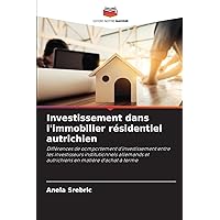 Investissement dans l'immobilier résidentiel autrichien (French Edition)